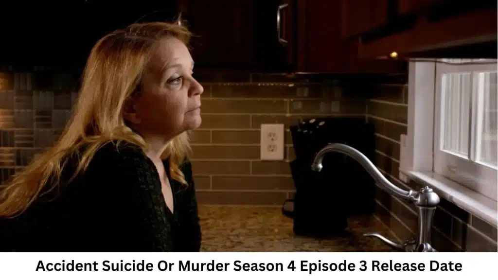 Accident Suicide Or Murder Season 4 Episode 3 Release Date