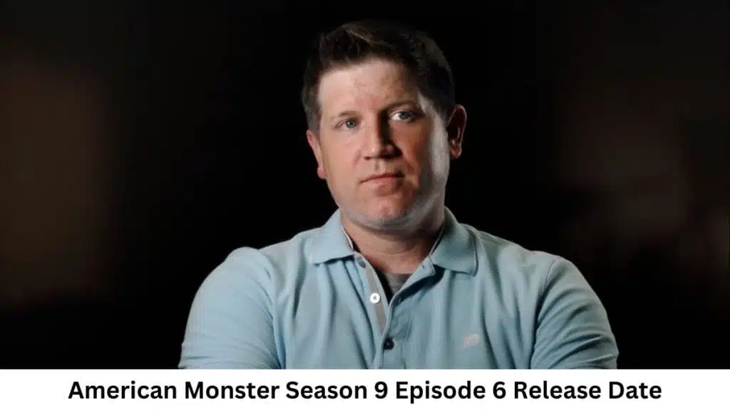 American Monster Season 9 Episode 6 Release Date and Time