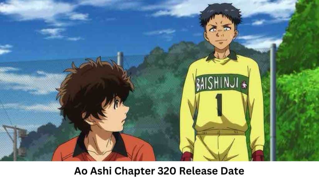 Ao Ashi Chapter 320 Release Date and Time Countdown When
