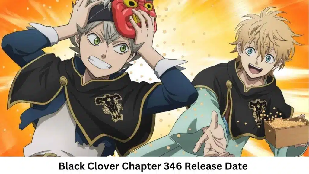 Black Clover Chapter 346 Release Date and Time Countdown When