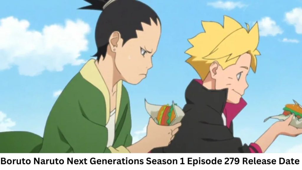 Boruto Naruto Next Generations Season 1 Episode 279 Release Date