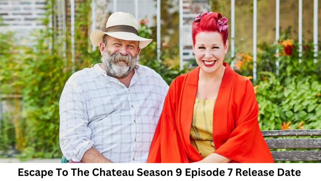 Escape To The Chateau Season 9 Episode 7 Release Date