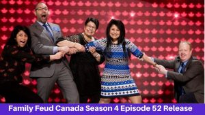 Family Feud Canada Season 4 Episode 52 Release Date