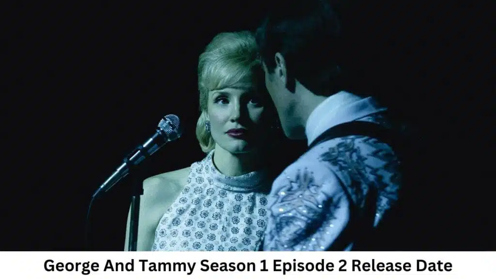 George And Tammy Season 1 Episode 2 Release Date and