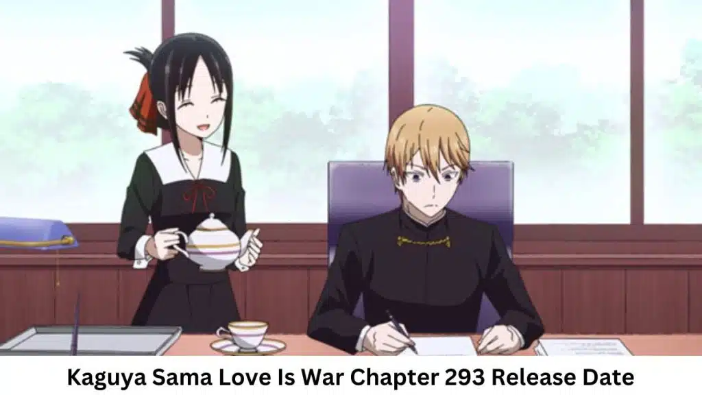 Kaguya Sama Love Is War Chapter 293 Release Date and