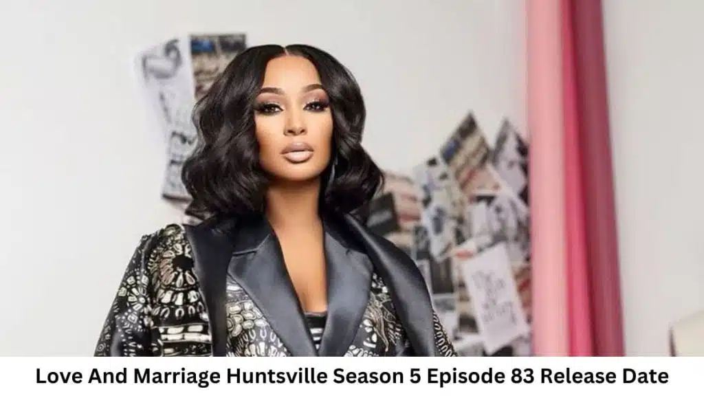 Love And Marriage Huntsville Season 5 Episode 83 Release Date