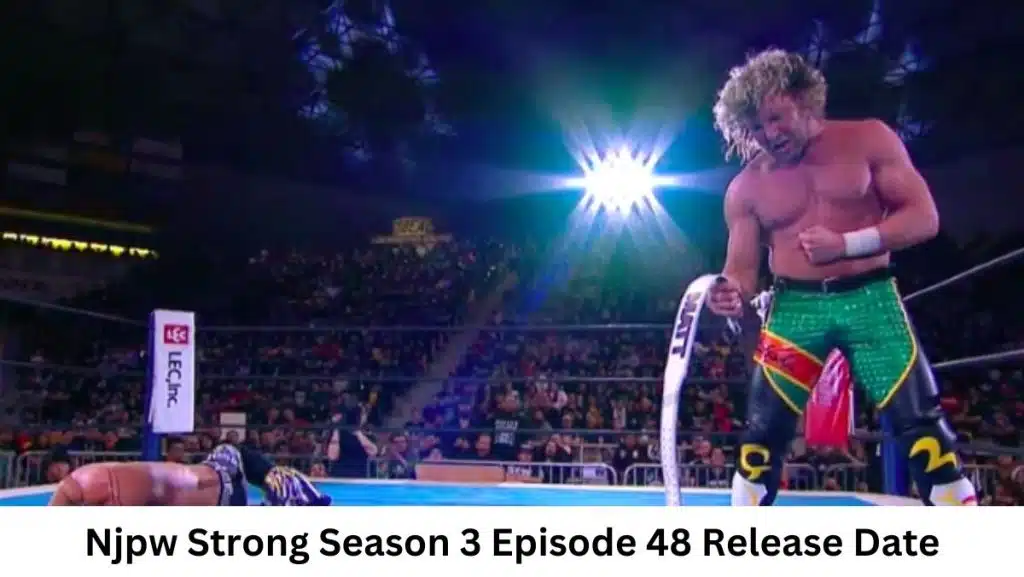Njpw Strong Season 3 Episode 48 Release Date and Time