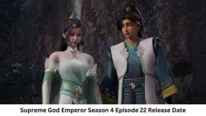 Supreme God Emperor Season 4 Episode 22 Release Date
