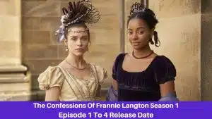 The Confessions Of Frannie Langton Season 1 Episode 1 To 4 Release Date