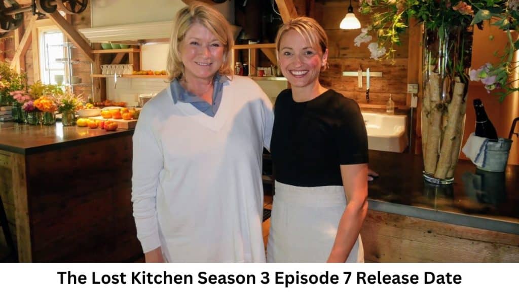 The Lost Kitchen Season 3 Episode 7 Release Date and
