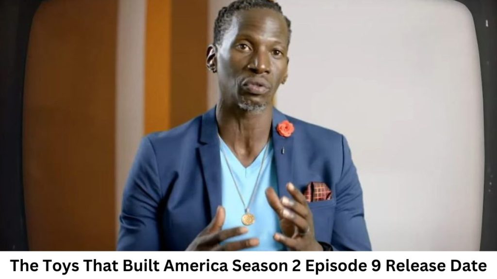 The Toys That Built America Season 2 Episode 9 Release