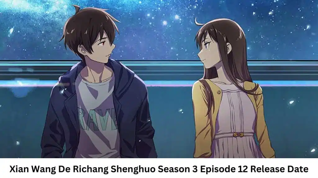 Xian Wang De Richang Shenghuo Season 3 Episode 12 Release
